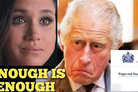 ENOUGH! Charles DROPS LATE NIGHT BLOW on Meghan, Expelled frm Royal Website fr Exploiting Royal Name