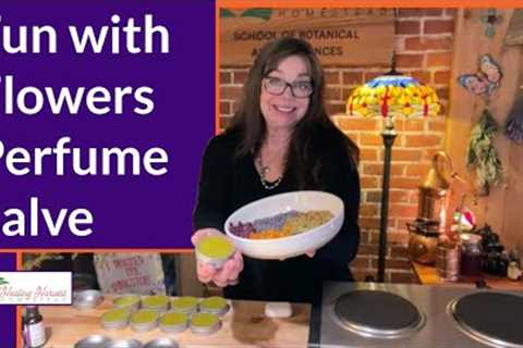 Fun with Flowers Healing Floral Perfume Salve