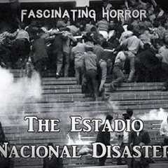 The Estadio Nacional Disaster | A Short Documentary | Fascinating Horror