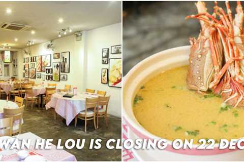 Wan He Lou Is Closing After 10 Years Of Operations – 50% OFF Second Lobster Promo