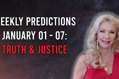 Weekly Predictions January 01 - 07: Truth and Justice