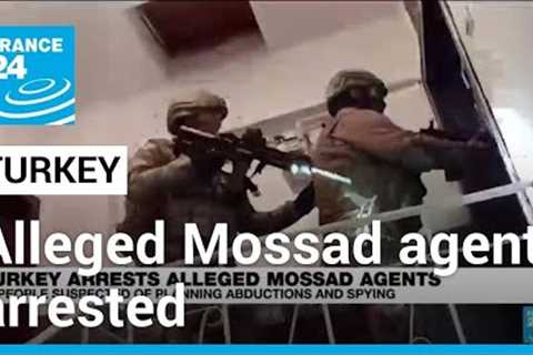 Turkey detains 34 alleged Mossad agents • FRANCE 24 English