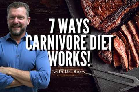 7 Ways the Carnivore Diet Works!