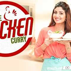 Simple Chicken Curry | Shilpa Shetty Kundra | Healthy Recipes | The Art Of Loving Food