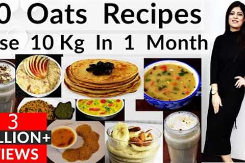 10 Oats Recipes For Weight Loss In Hindi | How to Lose Weight Fast|Breakfast| Dinner Dr.Shikha Singh