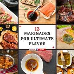 13 Marinades for Ultimate Flavor