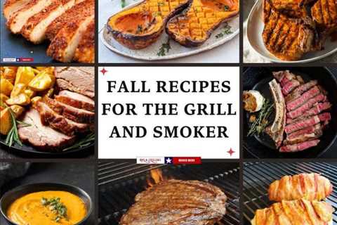 Fall Recipes for the Grill and Smoker